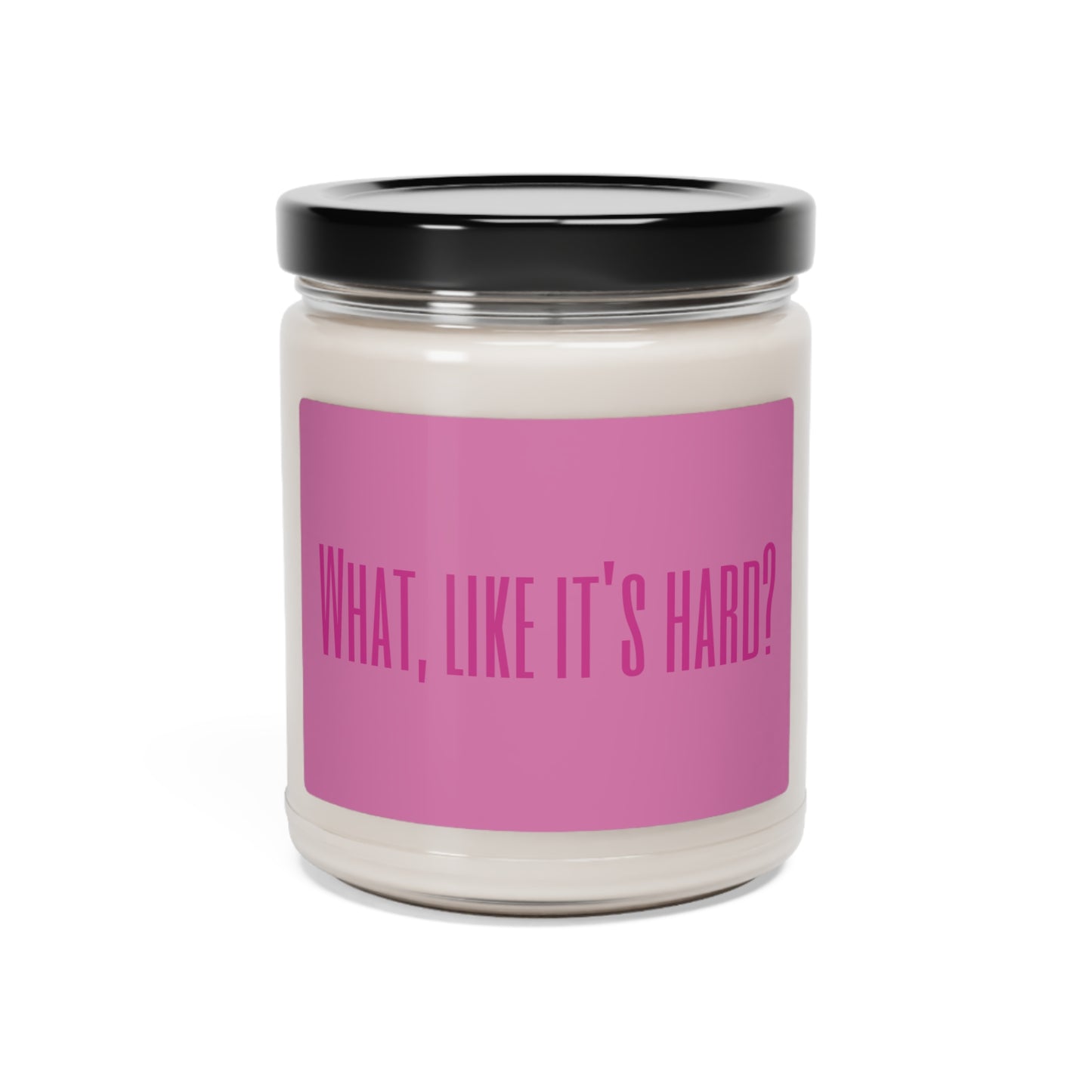 What, Like It's Hard? Scented Candle