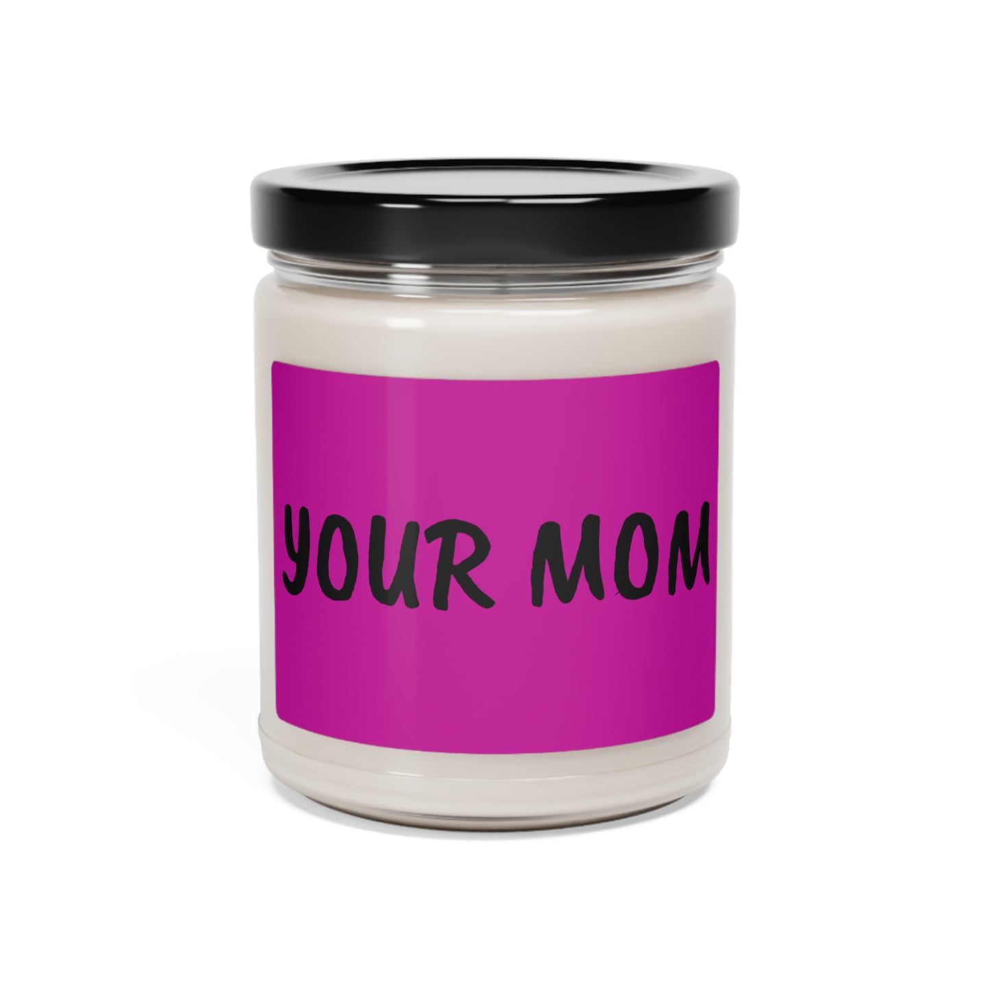 YOUR MOM Scented Candle