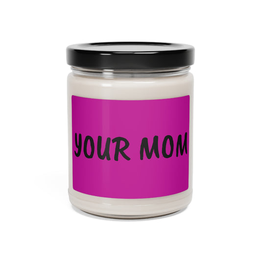 YOUR MOM Scented Candle