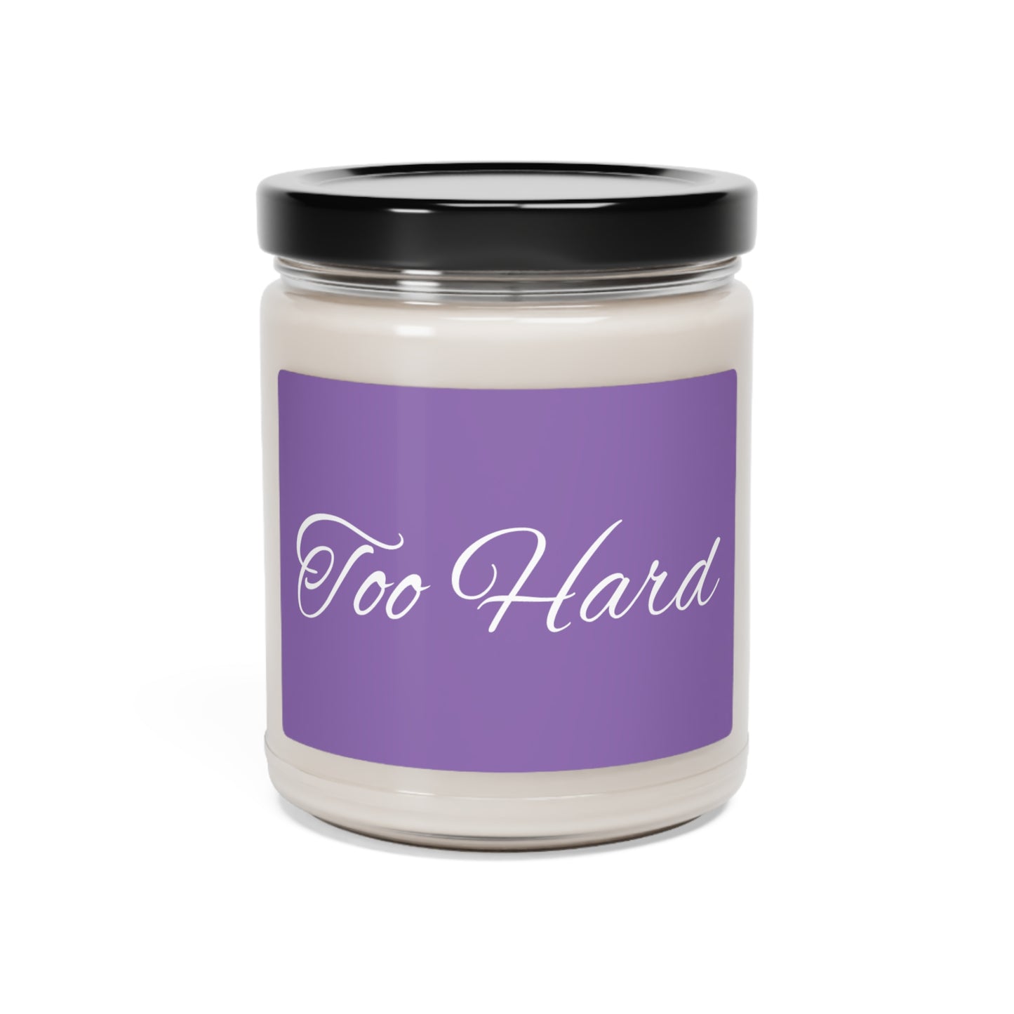 Too Hard Scented Candle