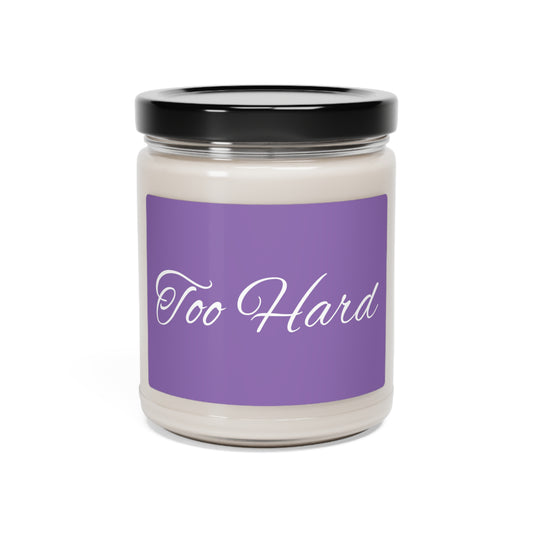 Too Hard Scented Candle