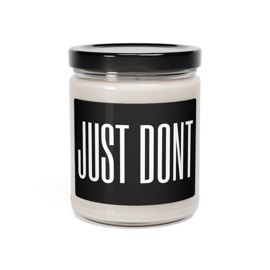 JUST DONT Scented Candle